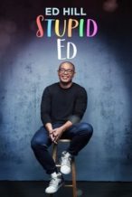 Nonton Film Ed Hill: Stupid Ed (2024) Subtitle Indonesia Streaming Movie Download