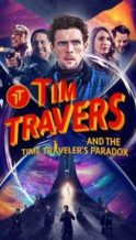 Nonton Film Tim Travers and the Time Traveler’s Paradox (2025) Subtitle Indonesia Streaming Movie Download