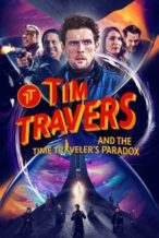 Nonton Film Tim Travers and the Time Traveler’s Paradox (2025) Subtitle Indonesia Streaming Movie Download