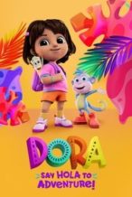 Nonton Film Dora: Say Hola to Adventure! (2023) Subtitle Indonesia Streaming Movie Download