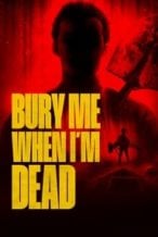 Nonton Film Bury Me When I’m Dead (2025) Subtitle Indonesia Streaming Movie Download