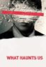 Layarkaca21 LK21 Dunia21 Nonton Film What Haunts Us (2017) Subtitle Indonesia Streaming Movie Download