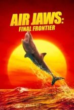 Nonton Film Air Jaws: Final Frontier (2023) Subtitle Indonesia Streaming Movie Download