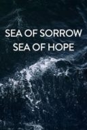 Layarkaca21 LK21 Dunia21 Nonton Film Sea of Sorrow – Sea of Hope (2018) Subtitle Indonesia Streaming Movie Download