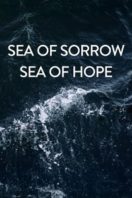 Layarkaca21 LK21 Dunia21 Nonton Film Sea of Sorrow – Sea of Hope (2018) Subtitle Indonesia Streaming Movie Download