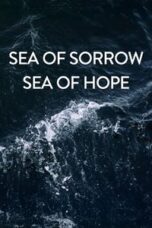 Poster Film Sea of Sorrow – Sea of Hope (2018)