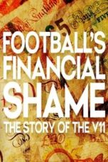 Poster Film Football’s Financial Shame: The Story of the V11 (2025)