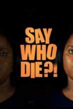 Nonton Film Say Who Die (2025) Subtitle Indonesia Streaming Movie Download