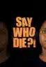 Layarkaca21 LK21 Dunia21 Nonton Film Say Who Die (2025) Subtitle Indonesia Streaming Movie Download