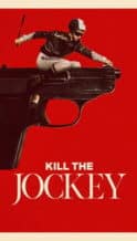Nonton Film Kill the Jockey (2024) Subtitle Indonesia Streaming Movie Download