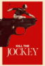 Layarkaca21 LK21 Dunia21 Nonton Film Kill the Jockey (2024) Subtitle Indonesia Streaming Movie Download
