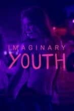 Nonton Film Imaginary Youth (2024) Subtitle Indonesia Streaming Movie Download