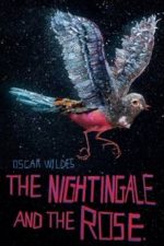 Oscar Wilde’s the Nightingale and the Rose (2015)