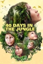 40 Days Lost in the Jungle (2024)