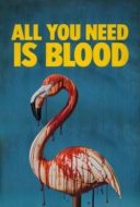Layarkaca21 LK21 Dunia21 Nonton Film All You Need Is Blood (2023) Subtitle Indonesia Streaming Movie Download