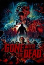 Nonton Film Gone with the Dead (2024) Subtitle Indonesia Streaming Movie Download