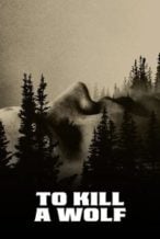 Nonton Film To Kill a Wolf (2024) Subtitle Indonesia Streaming Movie Download Nonton Film To Kill a Wolf (2024) Subtitle Indonesia Streaming Movie Download