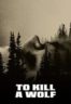 Layarkaca21 LK21 Dunia21 Nonton Film To Kill a Wolf (2024) Subtitle Indonesia Streaming Movie Download