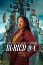 Haunted Harmony Mysteries: Buried at C (2025)