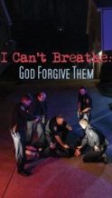 Nonton Film I Can’t Breathe (God Forgive Them) (2022) Subtitle Indonesia Streaming Movie Download