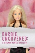 Nonton Film Barbie Uncovered: A Dream House Divided (2024) Subtitle Indonesia Streaming Movie Download