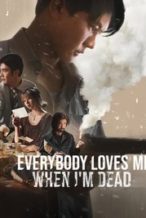 Nonton Film Everybody Loves Me When I’m Dead (2025) Subtitle Indonesia Streaming Movie Download