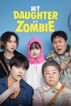Nonton Film My Daughter is a Zombie (2025) Subtitle Indonesia Streaming Movie Download