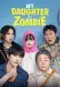 Layarkaca21 LK21 Dunia21 Nonton Film My Daughter is a Zombie (2025) Subtitle Indonesia Streaming Movie Download