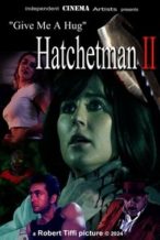 Nonton Film Give Me A Hug – Hatchetman 2 (2024) Subtitle Indonesia Streaming Movie Download