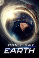 Layarkaca21 LK21 Dunia21 Nonton Film Don’t Say Earth (2024) Subtitle Indonesia Streaming Movie Download Layarkaca21 LK21 Dunia21 Nonton Film Don’t Say Earth (2024) Subtitle Indonesia Streaming Movie Download