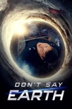 Don’t Say Earth (2024) Don’t Say Earth (2024)