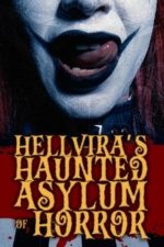Hellvira’s Haunted Asylum of Horror (2024) Hellvira’s Haunted Asylum of Horror (2024)