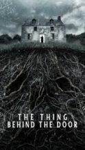 Nonton Film The Thing Behind The Door (2023) Subtitle Indonesia Streaming Movie Download