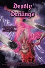 Nonton Film Deadly Dealings (2022) Subtitle Indonesia Streaming Movie Download