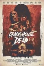 Nonton Film Crack House of the Dead (2021) Subtitle Indonesia Streaming Movie Download