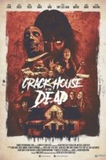 Crack House of the Dead (2021) Crack House of the Dead (2021)