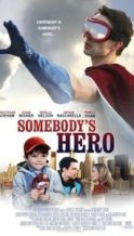 Nonton Film Somebody’s Hero (2012) Subtitle Indonesia Streaming Movie Download