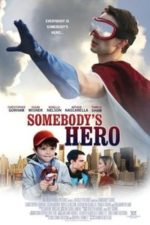 Somebody’s Hero (2012) Somebody’s Hero (2012)
