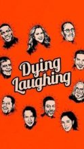 Nonton Film Dying Laughing (2017) Subtitle Indonesia Streaming Movie Download