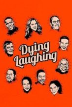 Nonton Film Dying Laughing (2017) Subtitle Indonesia Streaming Movie Download Nonton Film Dying Laughing (2017) Subtitle Indonesia Streaming Movie Download