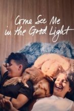 Nonton Film Come See Me in the Good Light (2025) Subtitle Indonesia Streaming Movie Download Nonton Film Come See Me in the Good Light (2025) Subtitle Indonesia Streaming Movie Download