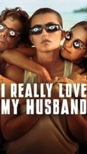 Nonton Film I Really Love My Husband (2025) Subtitle Indonesia Streaming Movie Download