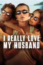 Nonton Film I Really Love My Husband (2025) Subtitle Indonesia Streaming Movie Download