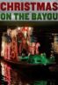 Layarkaca21 LK21 Dunia21 Nonton Film Christmas on the Bayou (2013) Subtitle Indonesia Streaming Movie Download