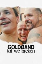 Nonton Film Goldband: Tot We Breken (2025) Subtitle Indonesia Streaming Movie Download