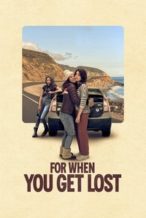Nonton Film For When You Get Lost (2023) Subtitle Indonesia Streaming Movie Download