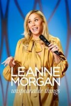 Nonton Film Leanne Morgan: Unspeakable Things (2025) Subtitle Indonesia Streaming Movie Download