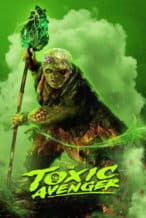 Nonton Film The Toxic Avenger Unrated (2025) Subtitle Indonesia Streaming Movie Download