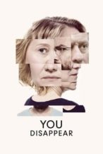 Nonton Film You Disappear (2017) Subtitle Indonesia Streaming Movie Download