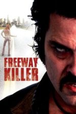 Freeway Killer (2009) Freeway Killer (2009)